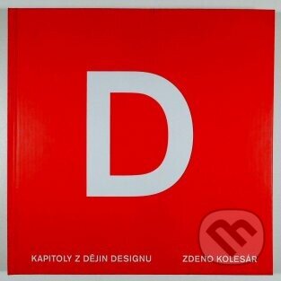 Kapitoly z dějin designu - Zdeno Kolesár, UMPRUM, 2005