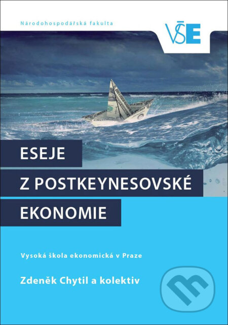 Kniha: Eseje z postkeynesovské ekonomie (Zdeněk Chytil a kolektiv). Oeconomica, 2015 Kniha: Eseje z postkeynesovské ekonomie (Zdeněk Chytil a kolektiv). Oeconomica, 2015
