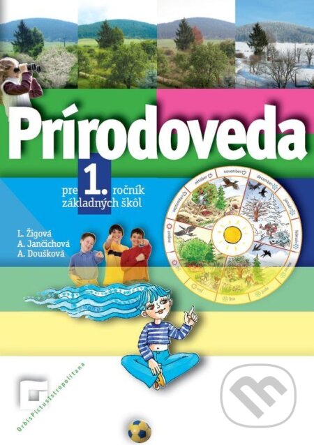 Kniha: Prírodoveda pre 1. ročník (Lucia Žigová). Orbis Pictus Istropolitana, 2008 Kniha: Prírodoveda pre 1. ročník (Lucia Žigová). Orbis Pictus Istropolitana, 2008