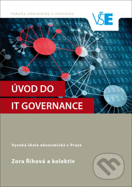 Kniha: Úvod do IT Governance (Zora Říhová). Oeconomica, 2018 Kniha: Úvod do IT Governance (Zora Říhová). Oeconomica, 2018