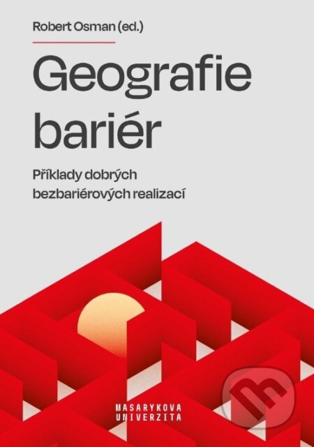 Kniha: Geografie bariér (Robert Osman). Masarykova univerzita, 2021 Kniha: Geografie bariér (Robert Osman). Masarykova univerzita, 2021
