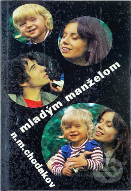 Kniha: Mladým manželom (Naum Moisejevič Chodakov). Osveta, 1984 Kniha: Mladým manželom (Naum Moisejevič Chodakov). Osveta, 1984