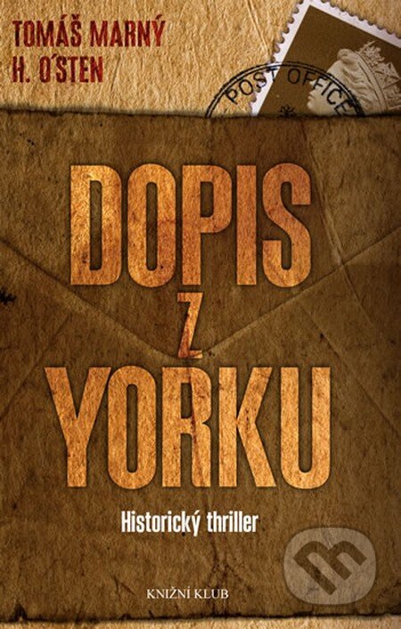 Kniha: Dopis z Yorku (H. O’sten a Tomáš Marný). Knižní klub, 2016 Kniha: Dopis z Yorku (H. O’sten a Tomáš Marný). Knižní klub, 2016