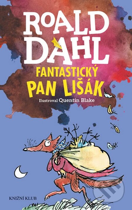 Kniha: Fantastický pan Lišák (Roald Dahl). Knižní klub, 2016 Kniha: Fantastický pan Lišák (Roald Dahl). Knižní klub, 2016