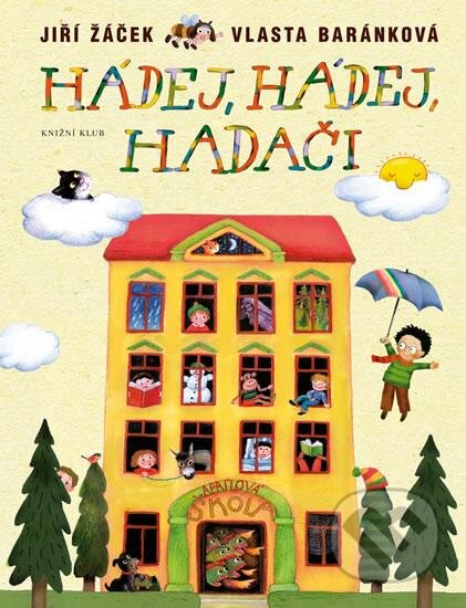 Kniha: Hádej, hádej, hadači (Jiří Žáček a Vlasta Baránková). Knižní klub, 2016 Kniha: Hádej, hádej, hadači (Jiří Žáček a Vlasta Baránková). Knižní klub, 2016