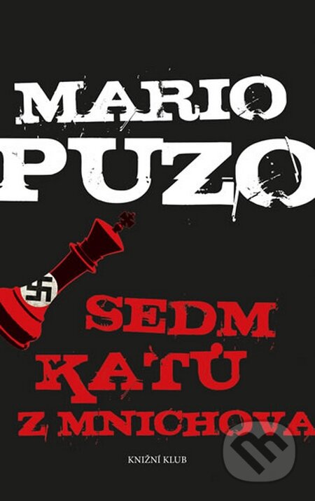 Kniha: Sedm katů z Mnichova (Mario Puzo). Knižní klub, 2016 Kniha: Sedm katů z Mnichova (Mario Puzo). Knižní klub, 2016