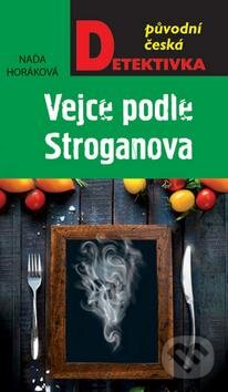 Kniha: Vejce podle Stroganova (Naďa Horáková). Moba, 2016 Kniha: Vejce podle Stroganova (Naďa Horáková). Moba, 2016