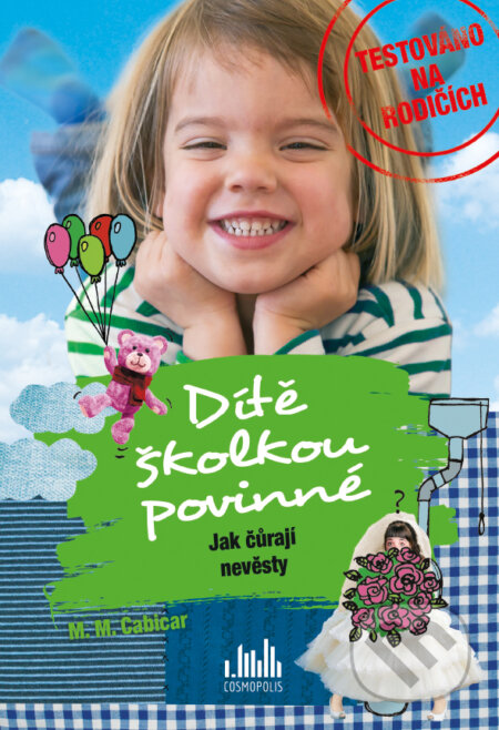 E-kniha: Dítě školkou povinné – Jak čůrají nevěsty (M.M. Cabicar). Grada, 2016 E-kniha: Dítě školkou povinné – Jak čůrají nevěsty (M.M. Cabicar). Grada, 2016