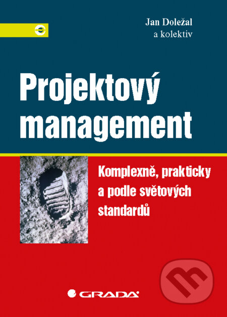 E-kniha: Projektový management (Jan Doležal a kolektiv). Grada, 2016 E-kniha: Projektový management (Jan Doležal a kolektiv). Grada, 2016