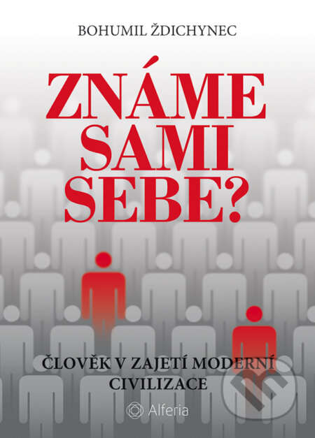 E-kniha: Známe sami sebe? (Bohumil Ždichynec). Grada, 2016 E-kniha: Známe sami sebe? (Bohumil Ždichynec). Grada, 2016