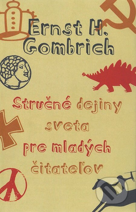 E-kniha: Stručné dejiny sveta pre mladých čitateľov (Ernst H. Gombrich). Slovart, 2016 E-kniha: Stručné dejiny sveta pre mladých čitateľov (Ernst H. Gombrich). Slovart, 2016