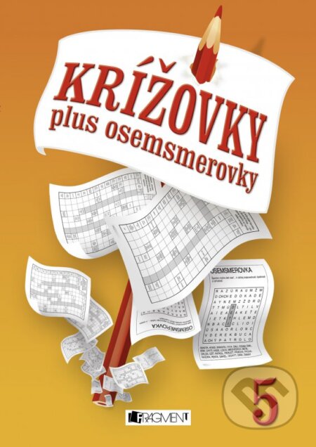 Kniha: Krížovky plus osemsmerovky 5 (Fragment). Fragment, 2016 Kniha: Krížovky plus osemsmerovky 5 (Fragment). Fragment, 2016