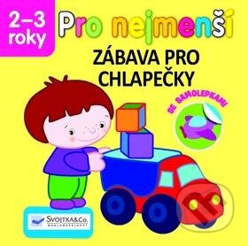 Kniha: Pro nejmenší - Zábava pro chlapečky (Svojtka&Co.). Svojtka&Co., 2014 Kniha: Pro nejmenší - Zábava pro chlapečky (Svojtka&Co.). Svojtka&Co., 2014