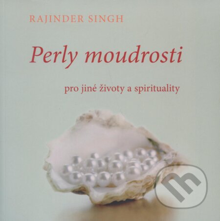Kniha: Perly moudrosti (Rajinder Singh). Pragma, 2009 Kniha: Perly moudrosti (Rajinder Singh). Pragma, 2009