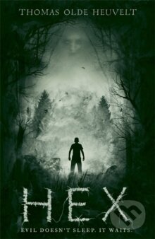 Kniha: Hex (Thomas Olde Heuvelt). Hodder and Stoughton, 2016 Kniha: Hex (Thomas Olde Heuvelt). Hodder and Stoughton, 2016