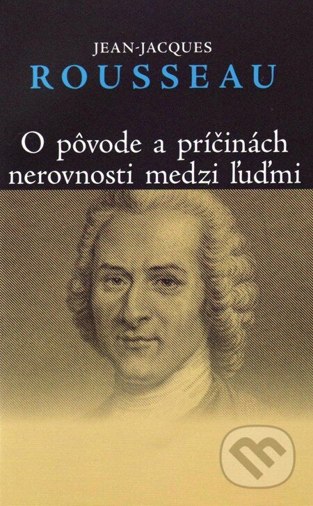 E-kniha: O pôvode a príčinách nerovnosti medzi ľuďmi (Jean-Jacques Rousseau). Vydavateľstvo Spolku slovenských spisovateľov, 2010 E-kniha: O pôvode a príčinách nerovnosti medzi ľuďmi (Jean-Jacques Rousseau). Vydavateľstvo Spolku slovenských spisovateľov, 2010