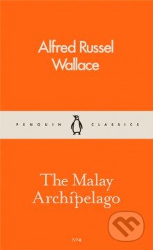 Kniha: The Malay Archipelago (Alfred Russel Wallace). Penguin Books, 2016 Kniha: The Malay Archipelago (Alfred Russel Wallace). Penguin Books, 2016