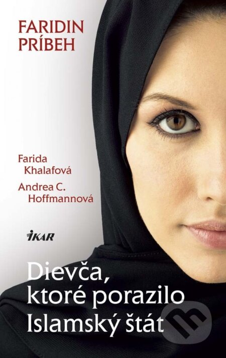 E-kniha: Dievča, ktoré porazilo Islamský štát (Andrea C. Hoffmann a Farida Khalaf). Ikar, 2016 E-kniha: Dievča, ktoré porazilo Islamský štát (Andrea C. Hoffmann a Farida Khalaf). Ikar, 2016