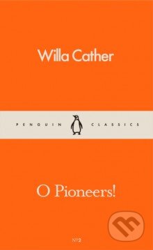 Kniha: O Pioneers! (Willa Cather). Penguin Books, 2016 Kniha: O Pioneers! (Willa Cather). Penguin Books, 2016