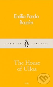 Kniha: The House of Ulloa (Emilia Pardo Bazán). Penguin Books, 2016 Kniha: The House of Ulloa (Emilia Pardo Bazán). Penguin Books, 2016
