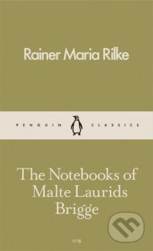 Kniha: The Notebooks of Malte Laurids Brigge (Rainer Maria Rilke). Penguin Books, 2016 Kniha: The Notebooks of Malte Laurids Brigge (Rainer Maria Rilke). Penguin Books, 2016