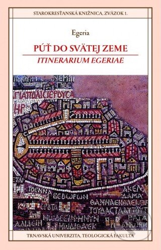 Kniha: Púť do Svätej zeme (Egeria). Dobrá kniha, Teologická fakulta Trnavskej univerzity, 2006 Kniha: Púť do Svätej zeme (Egeria). Dobrá kniha, Teologická fakulta Trnavskej univerzity, 2006