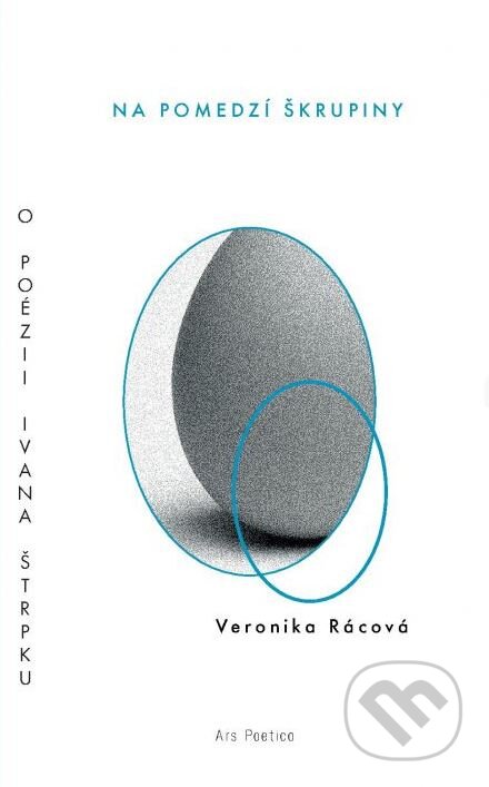 Kniha: Na pomedzí škrupiny (Veronika Rácová). Ars Poetica, 2015 Kniha: Na pomedzí škrupiny (Veronika Rácová). Ars Poetica, 2015