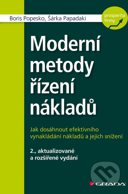 E-kniha: Moderní metody řízení nákladů (Boris Popesko a Šárka Papadaki). Grada, 2016 E-kniha: Moderní metody řízení nákladů (Boris Popesko a Šárka Papadaki). Grada, 2016