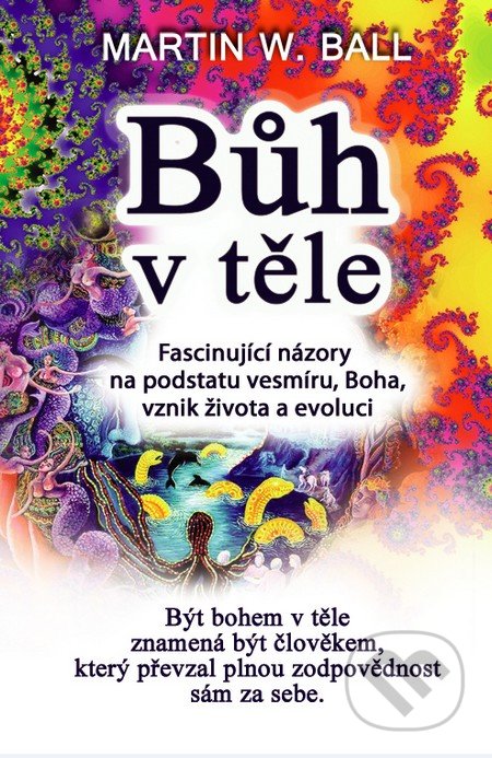 Kniha: Bůh v těle (Martin W. Ball). Eugenika, 2016 Kniha: Bůh v těle (Martin W. Ball). Eugenika, 2016