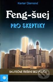 Kniha: Feng-šuej pro skeptiky (Kartar Diamond). Eugenika, 2006 Kniha: Feng-šuej pro skeptiky (Kartar Diamond). Eugenika, 2006
