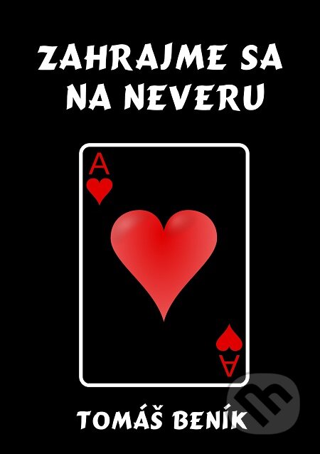 E-kniha: Zahrajme sa na neveru (Tomáš Beník). E-knihy jedou E-kniha: Zahrajme sa na neveru (Tomáš Beník). E-knihy jedou