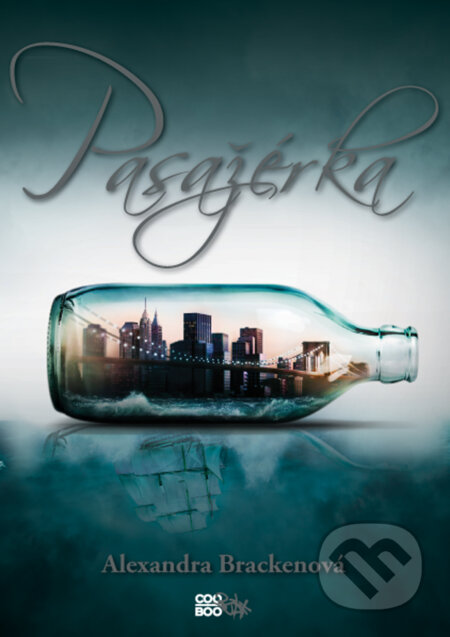 Kniha: Pasažérka (Alexandra Bracken). CooBoo CZ, 2016 Kniha: Pasažérka (Alexandra Bracken). CooBoo CZ, 2016