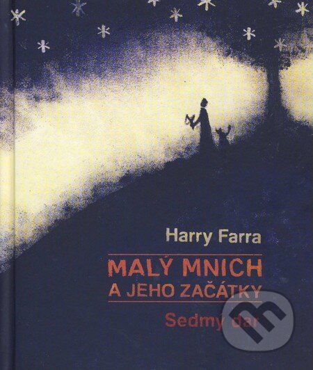 Kniha: Malý mnich a jeho začátky (Harry Farra). Cesta, 2016 Kniha: Malý mnich a jeho začátky (Harry Farra). Cesta, 2016