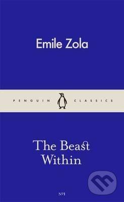 Kniha: The Beast Within (Emile Zola). Penguin Books, 2016 Kniha: The Beast Within (Emile Zola). Penguin Books, 2016
