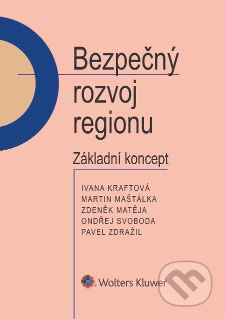E-kniha: Bezpečný rozvoj regionu - Základní koncept (Autorský kolektív). Wolters Kluwer E-kniha: Bezpečný rozvoj regionu - Základní koncept (Autorský kolektív). Wolters Kluwer