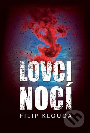 Kniha: Lovci nocí (Filip Klouda). Aladin agency, 2016 Kniha: Lovci nocí (Filip Klouda). Aladin agency, 2016