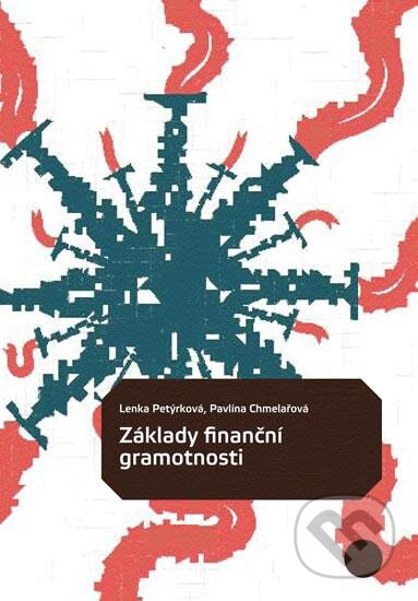 Kniha: Základy finanční gramotnosti (Lenka Petýrková a Pavlína Chmelařová). Generation Europe, 2012 Kniha: Základy finanční gramotnosti (Lenka Petýrková a Pavlína Chmelařová). Generation Europe, 2012