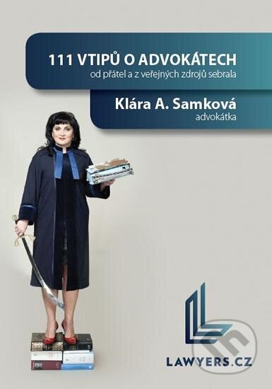 Kniha: 111 vtipů o advokátech (Klára A. Samková). LAWYERS.CZ, 2016 Kniha: 111 vtipů o advokátech (Klára A. Samková). LAWYERS.CZ, 2016