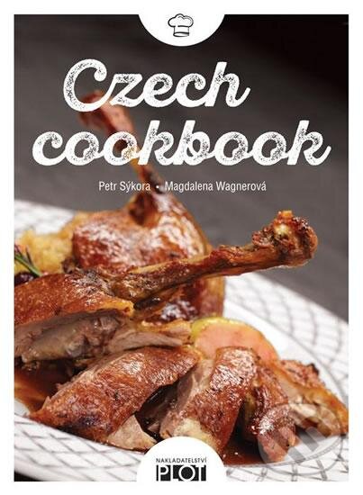 Kniha: Czech cookbook (Magdalena Wagnerová a Petr Sýkora). Plot, 2016 Kniha: Czech cookbook (Magdalena Wagnerová a Petr Sýkora). Plot, 2016
