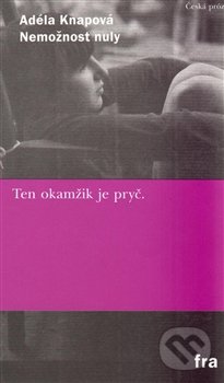 Kniha: Nemožnost nuly (Adéla Knapová). Fra, 2016 Kniha: Nemožnost nuly (Adéla Knapová). Fra, 2016