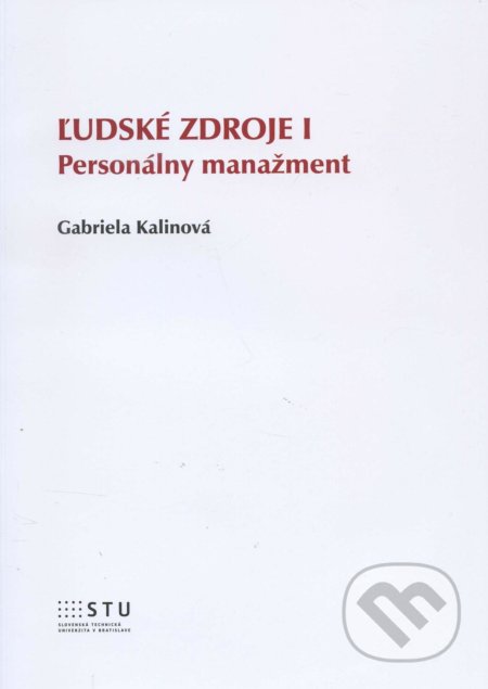Kniha: Ľudské zdroje I (Gabriela Kalinová). STU, 2016 Kniha: Ľudské zdroje I (Gabriela Kalinová). STU, 2016