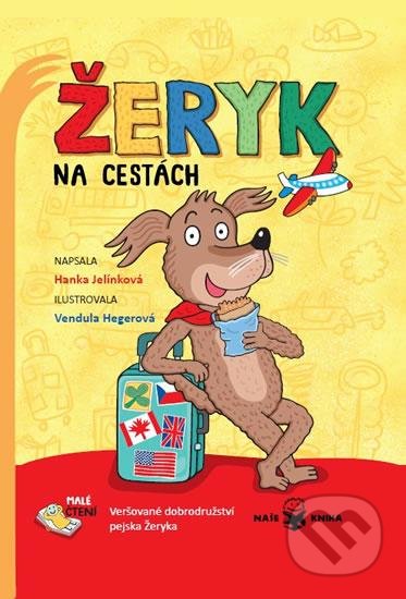 Kniha: Žeryk na cestách (Hanka Jelínková). Naše kniha, 2016 Kniha: Žeryk na cestách (Hanka Jelínková). Naše kniha, 2016