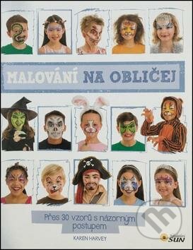 Kniha: Malování na obličej (Karen Harvey). SUN, 2016 Kniha: Malování na obličej (Karen Harvey). SUN, 2016