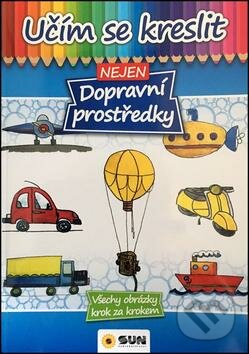Kniha: Učím se kreslit nejen - Dopravní prostředky (SUN). SUN, 2016 Kniha: Učím se kreslit nejen - Dopravní prostředky (SUN). SUN, 2016
