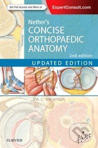 Kniha: Netter's Concise Orthopaedic Anatomy (Jon C. Thompson). Elsevier Science, 2016 Kniha: Netter's Concise Orthopaedic Anatomy (Jon C. Thompson). Elsevier Science, 2016