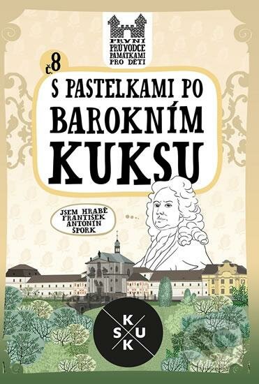 Kniha: S pastelkami po barokním Kuksu (Eva Chupíková). Hranostaj, 2016 Kniha: S pastelkami po barokním Kuksu (Eva Chupíková). Hranostaj, 2016