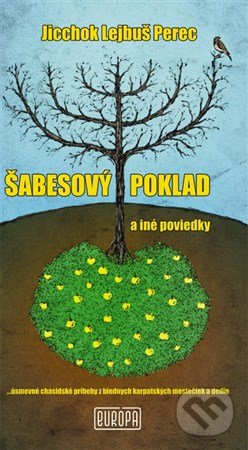 Kniha: Šabesový poklad a iné poviedky (Jicchok Lejbuš Perec). Európa, 2016 Kniha: Šabesový poklad a iné poviedky (Jicchok Lejbuš Perec). Európa, 2016