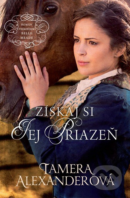 Kniha: Získaj si jej priazeň (Tamera Alexander), 2016 Kniha: Získaj si jej priazeň (Tamera Alexander), 2016