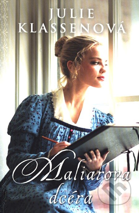 Kniha: Maliarova dcéra (Julie Klassen), 2016 Kniha: Maliarova dcéra (Julie Klassen), 2016