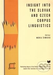 Kniha: Insight into the Slovak and Czech Corpus Linguistics (Mária Šimková). VEDA, 2006 Kniha: Insight into the Slovak and Czech Corpus Linguistics (Mária Šimková). VEDA, 2006